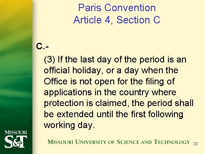 Paris Convention Article 4, Section C C. (3) If the last day of the