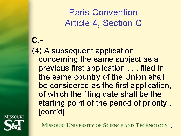 Paris Convention Article 4, Section C C. (4) A subsequent application concerning the same