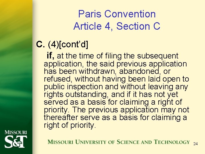 Paris Convention Article 4, Section C C. (4)[cont’d] if, at the time of filing