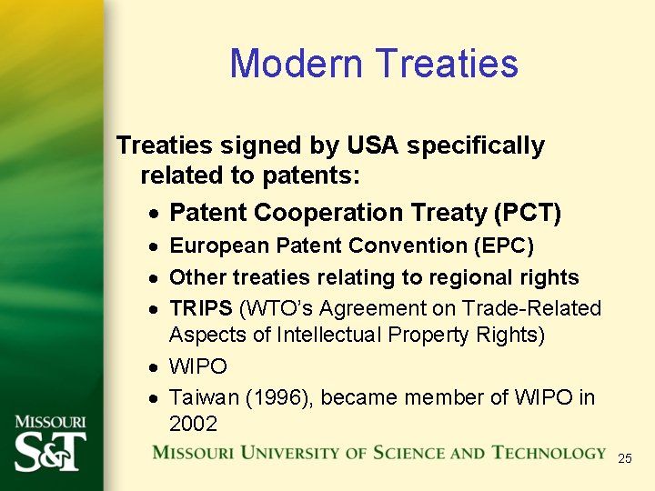 Modern Treaties signed by USA specifically related to patents: · Patent Cooperation Treaty (PCT)