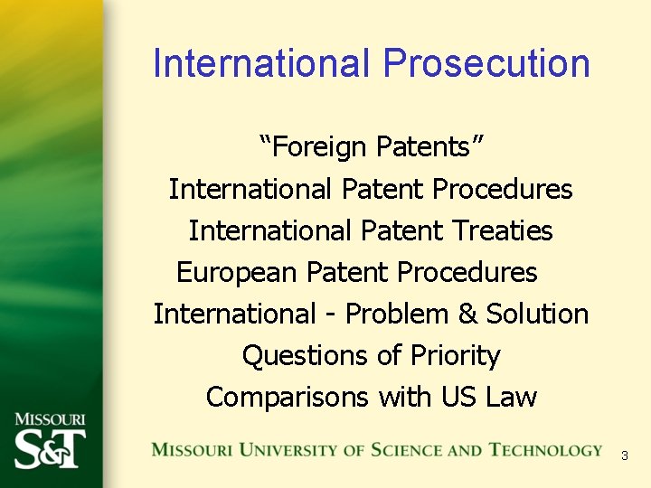 International Prosecution “Foreign Patents” International Patent Procedures International Patent Treaties European Patent Procedures International