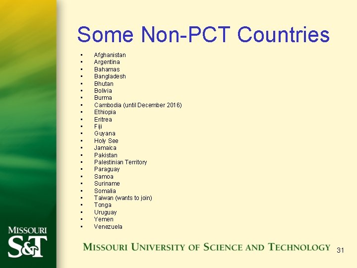 Some Non-PCT Countries • • • • • • • Afghanistan Argentina Bahamas Bangladesh