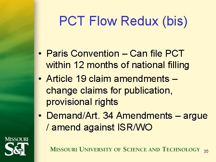 PCT Flow Redux (bis) • Paris Convention – Can file PCT within 12 months