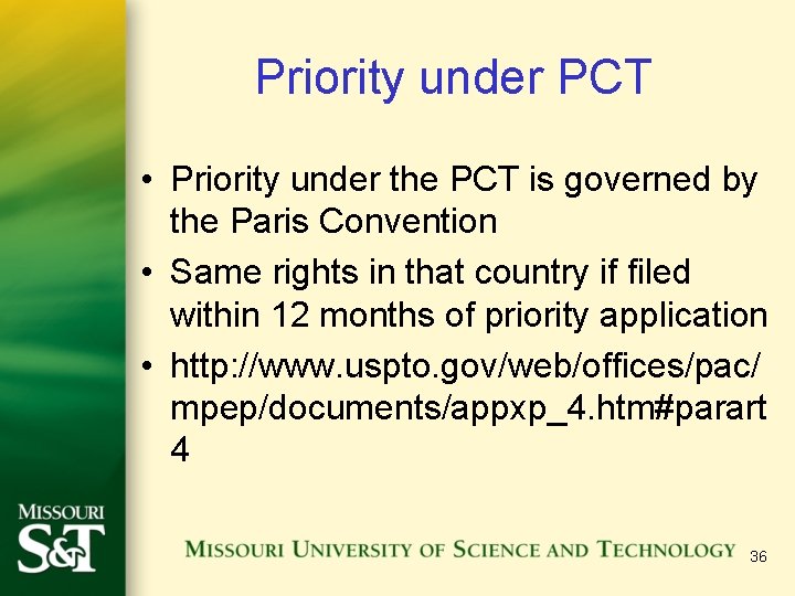 Priority under PCT • Priority under the PCT is governed by the Paris Convention