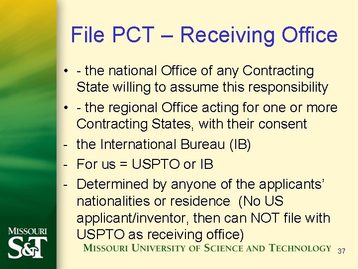 File PCT – Receiving Office • - the national Office of any Contracting State