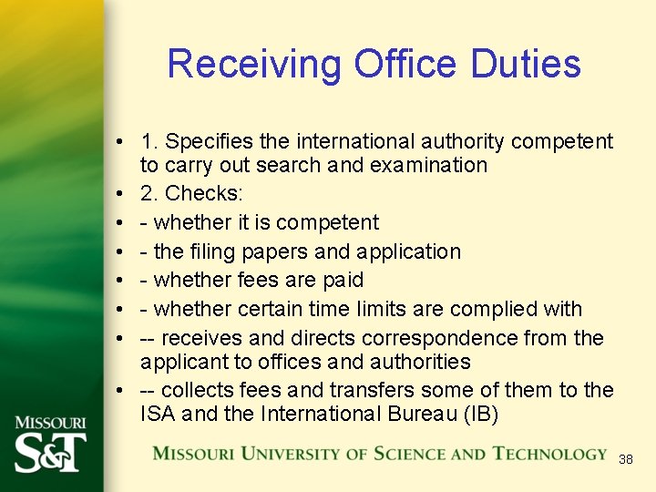 Receiving Office Duties • 1. Specifies the international authority competent to carry out search