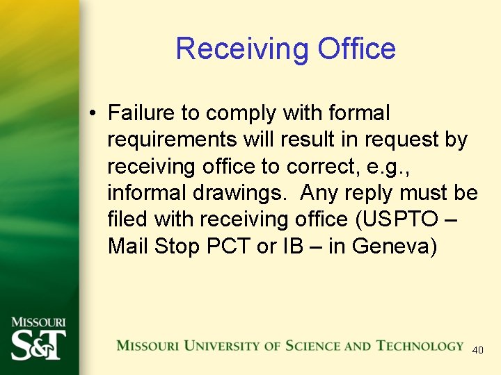 Receiving Office • Failure to comply with formal requirements will result in request by