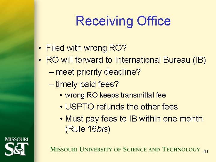 Receiving Office • Filed with wrong RO? • RO will forward to International Bureau