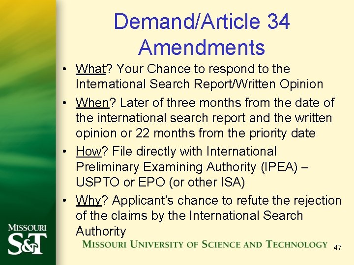 Demand/Article 34 Amendments • What? Your Chance to respond to the International Search Report/Written