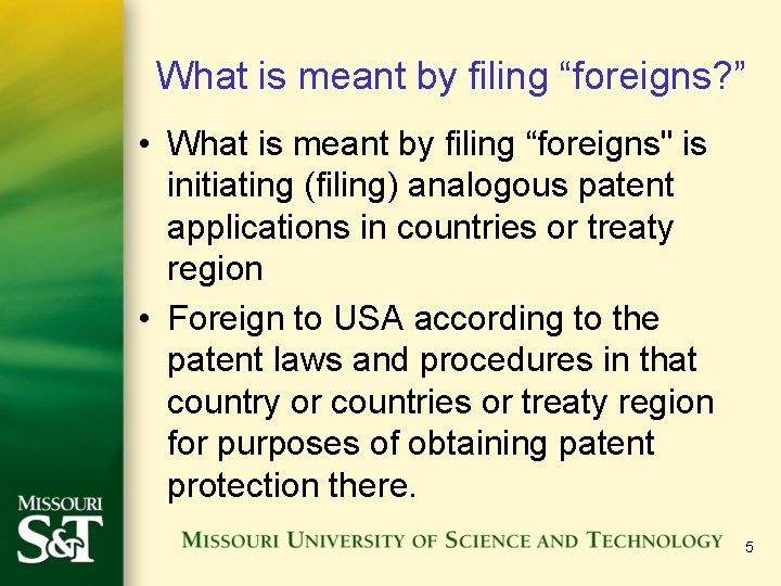  What is meant by filing “foreigns? ” • What is meant by filing