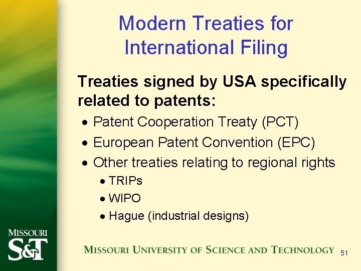 Modern Treaties for International Filing Treaties signed by USA specifically related to patents: ·