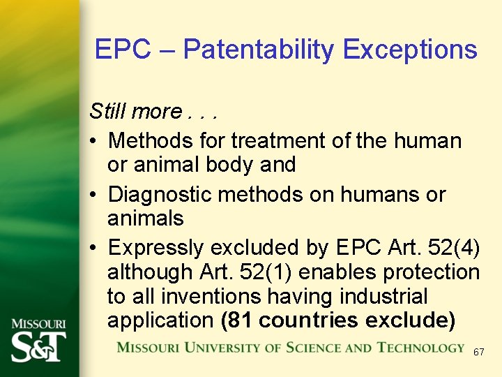 EPC – Patentability Exceptions Still more. . . • Methods for treatment of the
