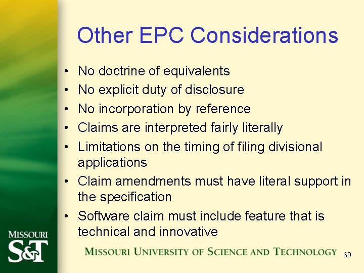 Other EPC Considerations • • • No doctrine of equivalents No explicit duty of