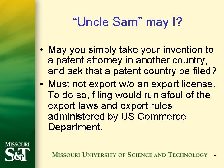 “Uncle Sam” may I? • May you simply take your invention to a patent