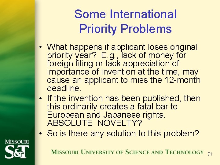 Some International Priority Problems • What happens if applicant loses original priority year? E.