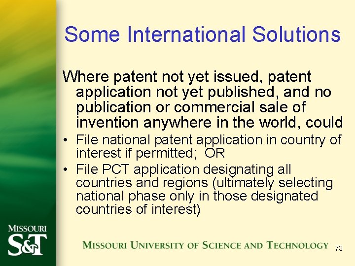 Some International Solutions Where patent not yet issued, patent application not yet published, and