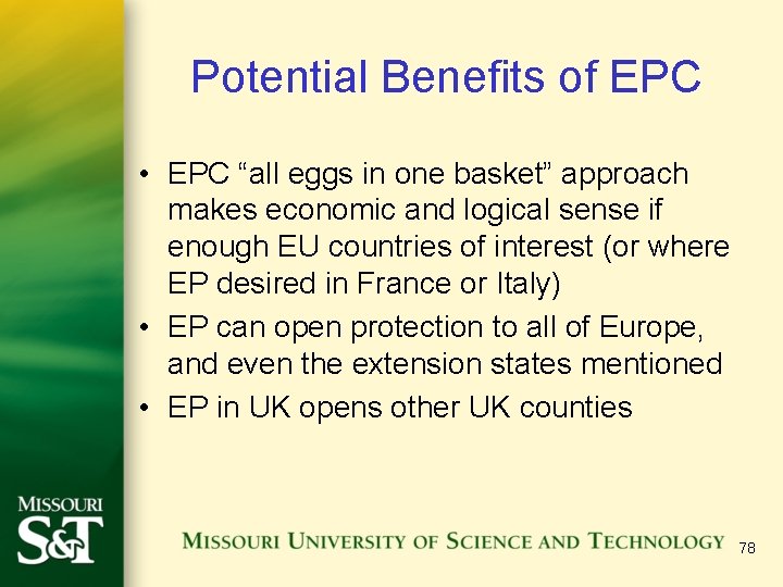 Potential Benefits of EPC • EPC “all eggs in one basket” approach makes economic