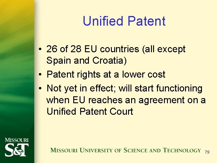 Unified Patent • 26 of 28 EU countries (all except Spain and Croatia) •