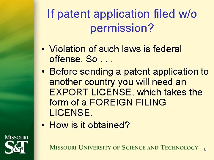 If patent application filed w/o permission? • Violation of such laws is federal offense.