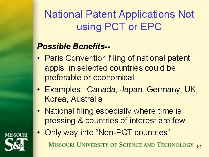 National Patent Applications Not using PCT or EPC Possible Benefits- • Paris Convention filing