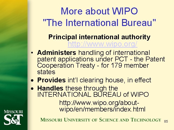 More about WIPO "The International Bureau" Principal international authority http: //www. wipo. org/ •