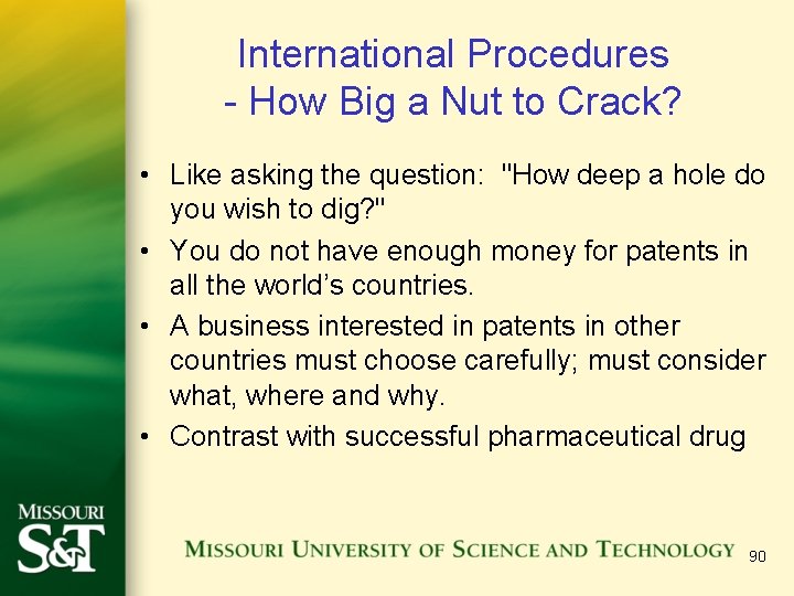 International Procedures - How Big a Nut to Crack? • Like asking the question: