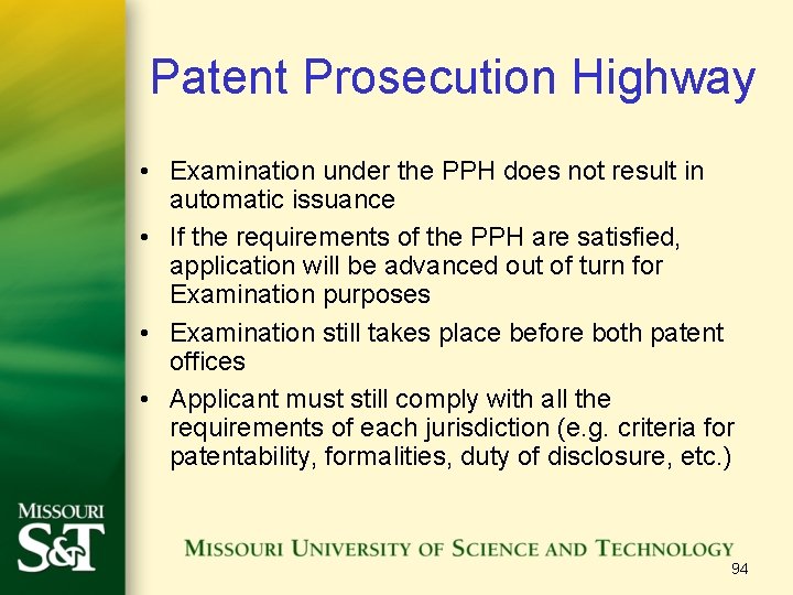 Patent Prosecution Highway • Examination under the PPH does not result in automatic issuance