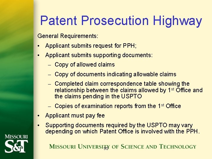 Patent Prosecution Highway General Requirements: • Applicant submits request for PPH; • Applicant submits