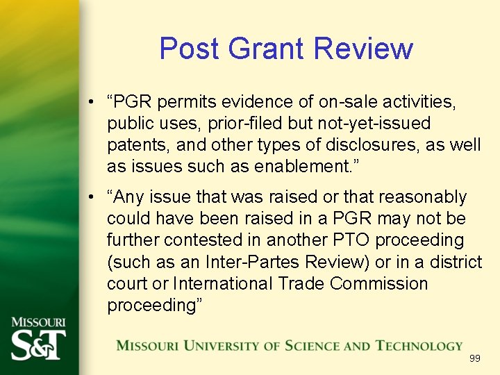 Post Grant Review • “PGR permits evidence of on-sale activities, public uses, prior-filed but