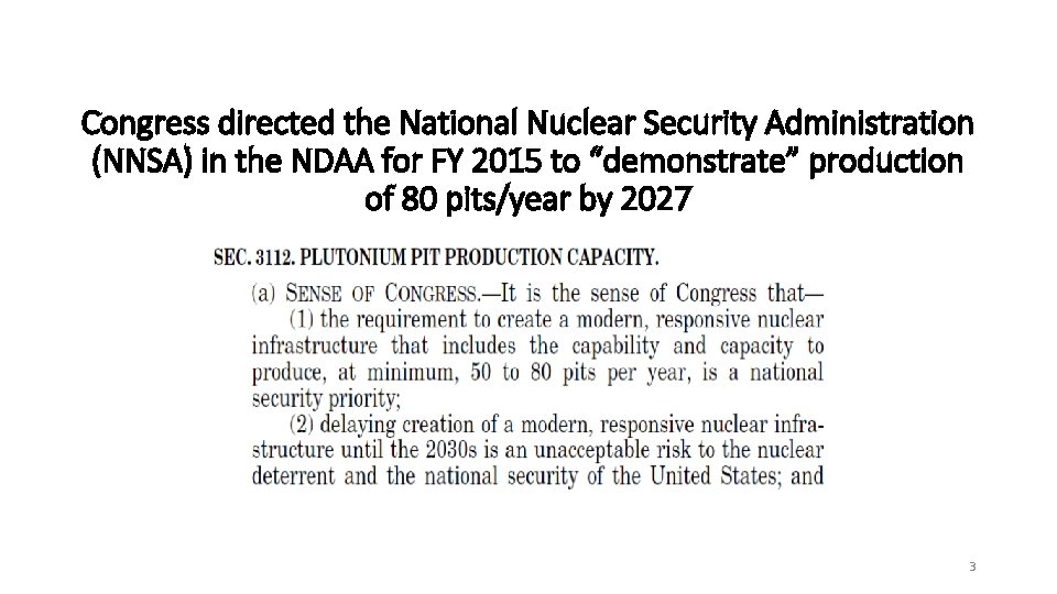 Congress directed the National Nuclear Security Administration (NNSA) in the NDAA for FY 2015