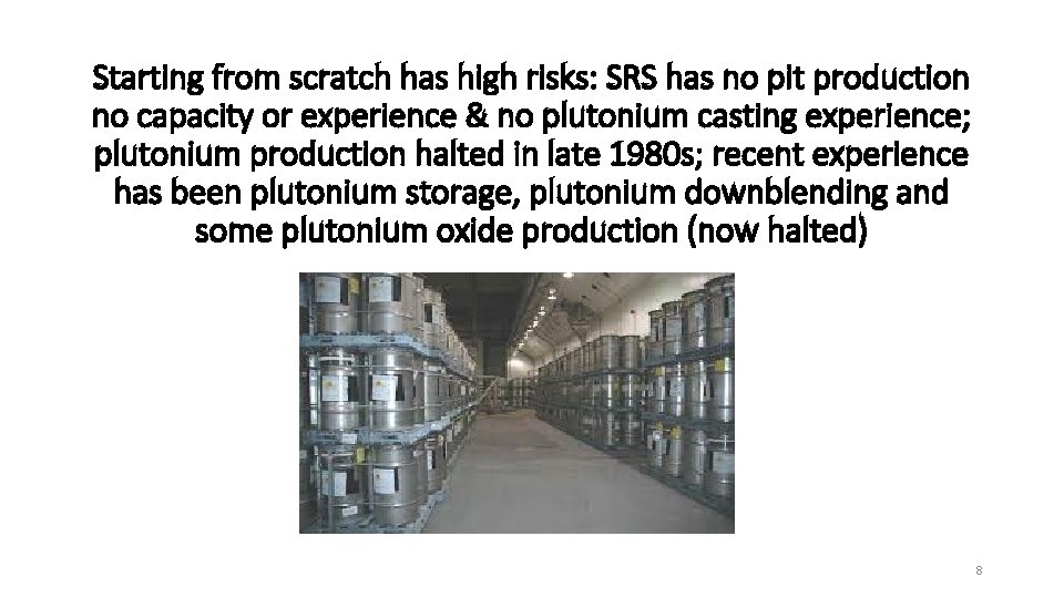 Starting from scratch has high risks: SRS has no pit production no capacity or