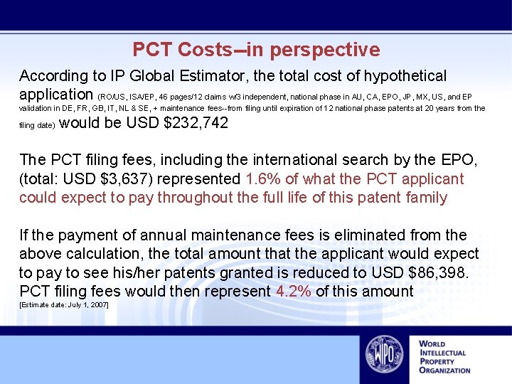 PCT Costs--in perspective According to IP Global Estimator, the total cost of hypothetical application