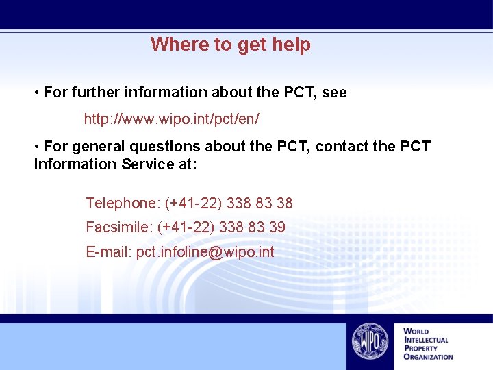 Where to get help • For further information about the PCT, see http: //www.