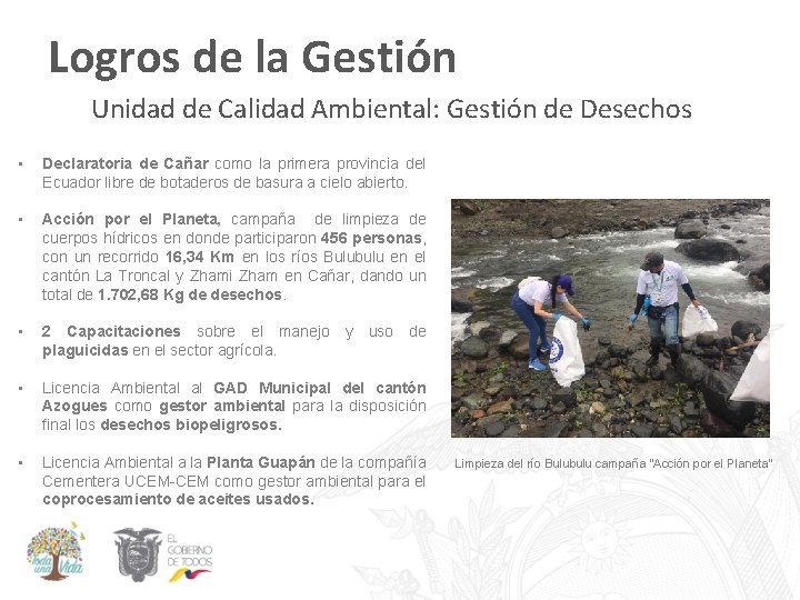 Logros de la Gestión Unidad de Calidad Ambiental: Gestión de Desechos • Declaratoria de