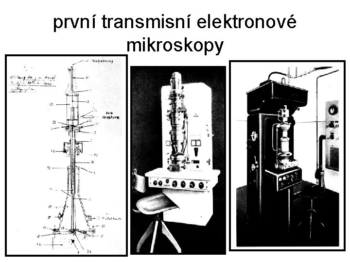první transmisní elektronové mikroskopy 