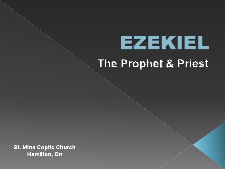 EZEKIEL The Prophet & Priest St. Mina Coptic Church Hamilton, On 