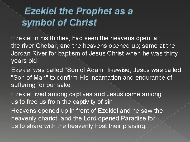  Ezekiel the Prophet as a symbol of Christ Ezekiel in his thirties, had