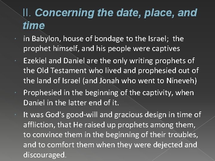 II. Concerning the date, place, and time in Babylon, house of bondage to the