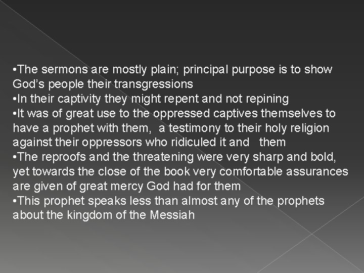  • The sermons are mostly plain; principal purpose is to show God’s people