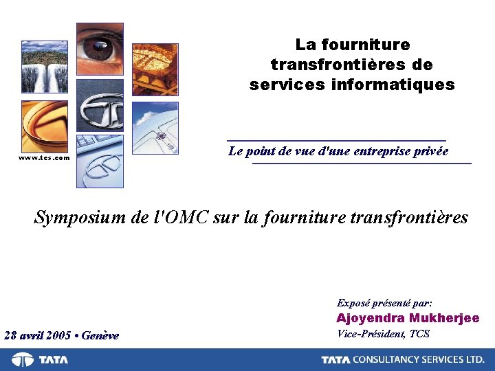 La fourniture transfrontières de services informatiques www. tcs. com Le point de vue d'une