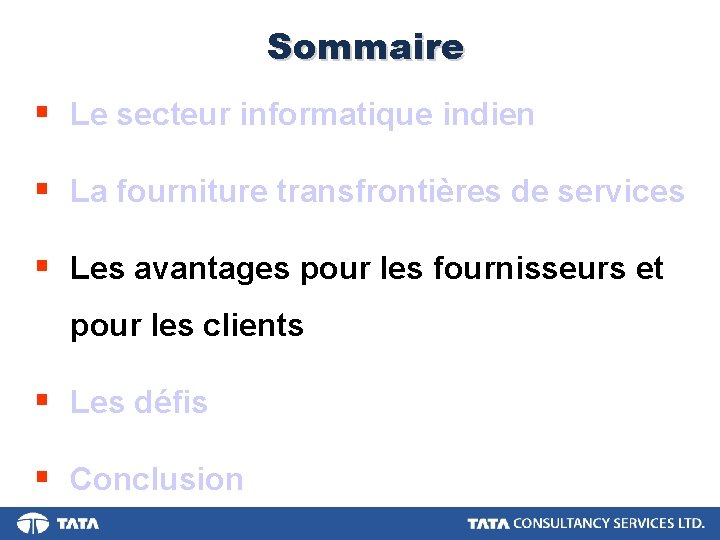 Sommaire § Le secteur informatique indien § La fourniture transfrontières de services § Les