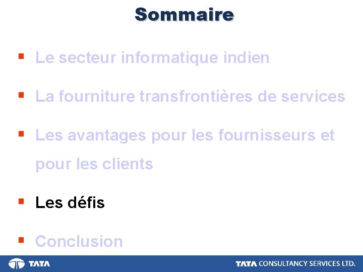 Sommaire § Le secteur informatique indien § La fourniture transfrontières de services § Les