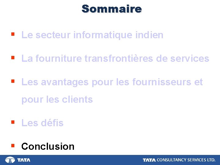 Sommaire § Le secteur informatique indien § La fourniture transfrontières de services § Les