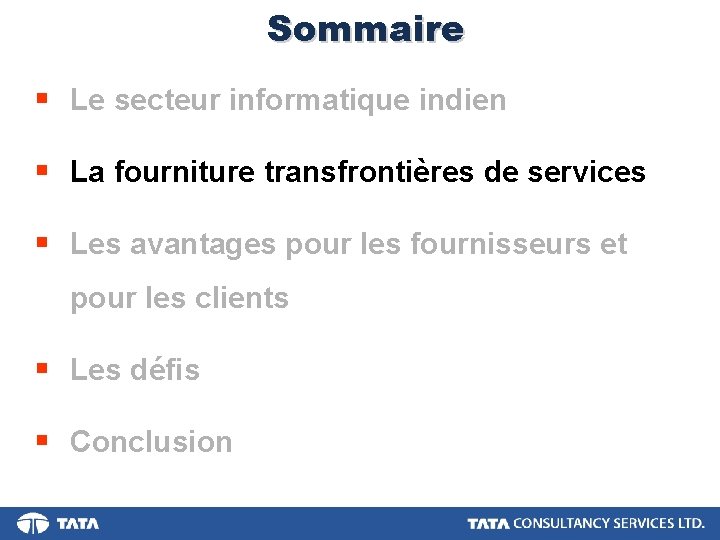 Sommaire § Le secteur informatique indien § La fourniture transfrontières de services § Les