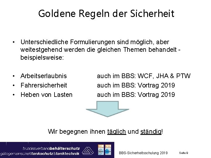 Goldene Regeln der Sicherheit • Unterschiedliche Formulierungen sind möglich, aber weitestgehend werden die gleichen