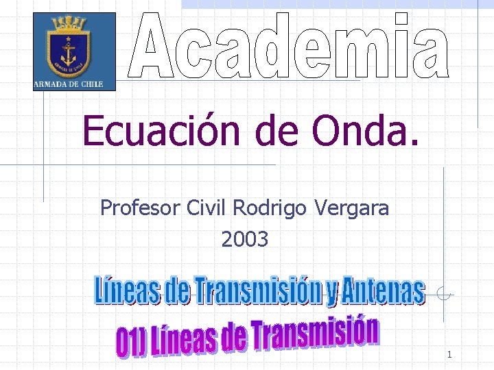 Ecuación de Onda. Profesor Civil Rodrigo Vergara 2003 1 