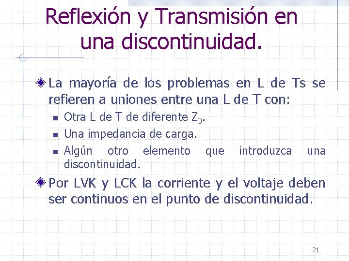 Reflexión y Transmisión en una discontinuidad. La mayoría de los problemas en L de