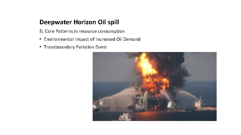 Deepwater Horizon Oil spill SL Core Patterns in resource consumption • Environmental Impact of Deepwater Horizon Oil spill SL Core Patterns in resource consumption • Environmental Impact of