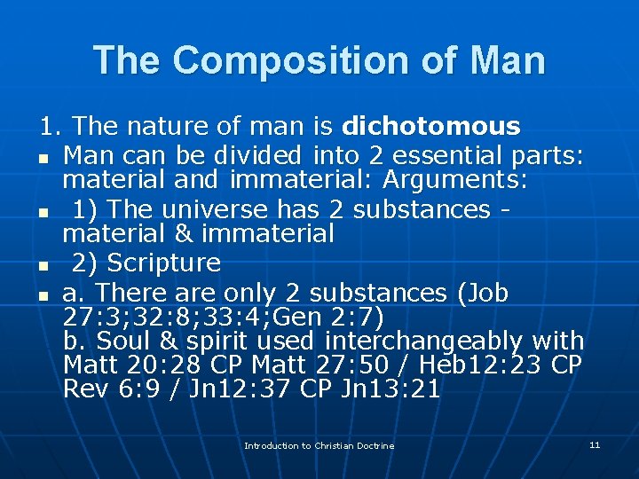 The Composition of Man 1. The nature of man is dichotomous n Man can