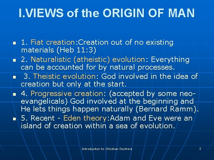 I. VIEWS of the ORIGIN OF MAN n n n 1. Fiat creation: Creation